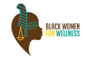 Black Women for Wellness Black Women for Wellness